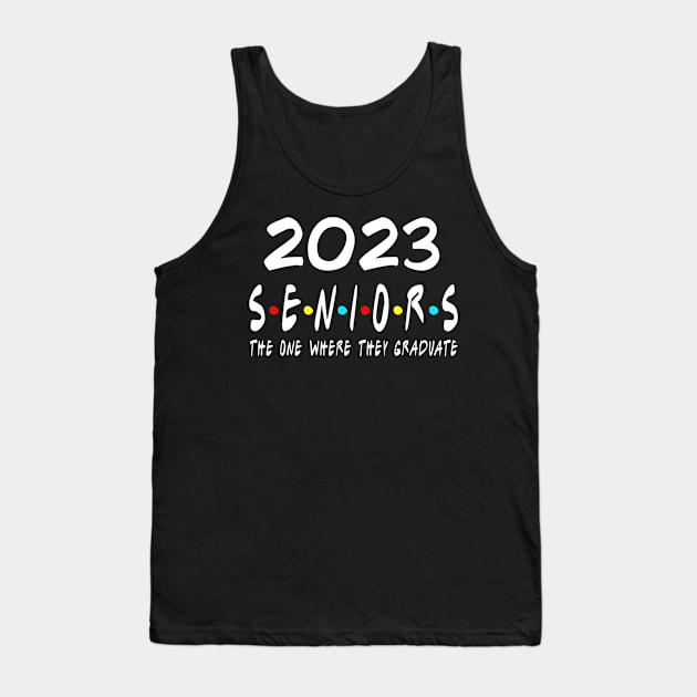 Class of 2023 The One Where They Graduate Seniors 2023 Tank Top by tabbythesing960